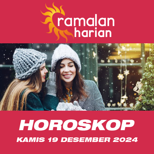 Prakiraan horoskop harian dari Kamis 19 Desember 2024