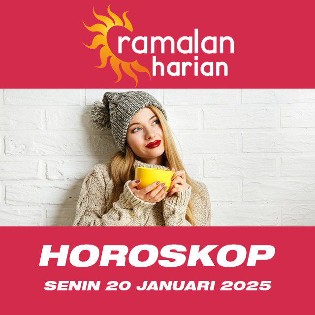 Prakiraan horoskop harian dari Senin 20 Januari 2025