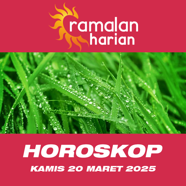 Prakiraan horoskop harian dari Kamis 20 Maret 2025