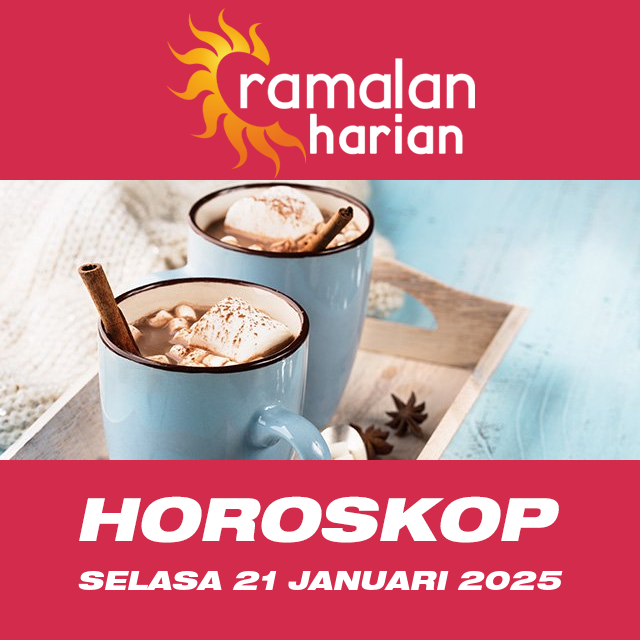 Prakiraan horoskop harian dari Selasa 21 Januari 2025