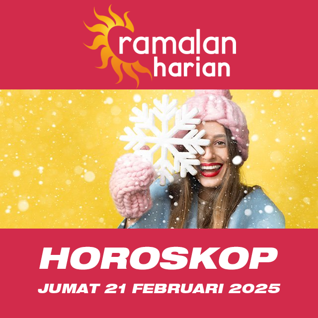 Prakiraan horoskop harian dari Jumat 21 Februari 2025