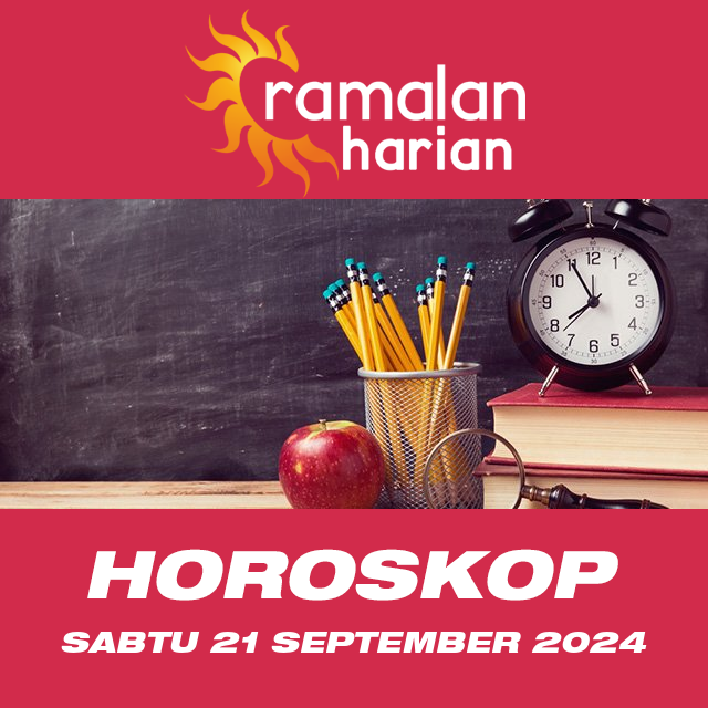 Prakiraan horoskop harian dari Sabtu 21 September 2024