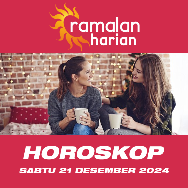 Prakiraan horoskop harian dari Sabtu 21 Desember 2024