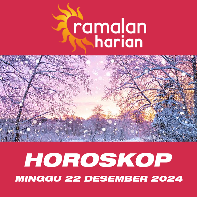 Prakiraan horoskop harian dari Minggu 22 Desember 2024