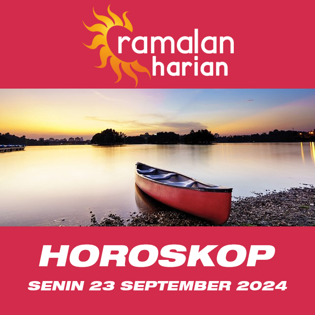 Prakiraan horoskop harian dari Senin 23 September 2024