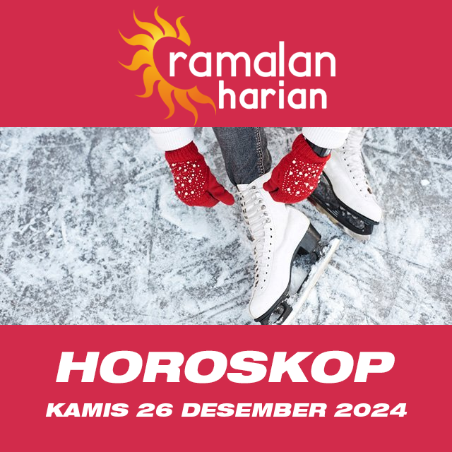 Prakiraan horoskop harian dari Kamis 26 Desember 2024