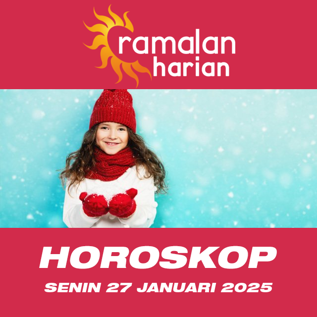 Prakiraan horoskop harian dari Senin 27 Januari 2025