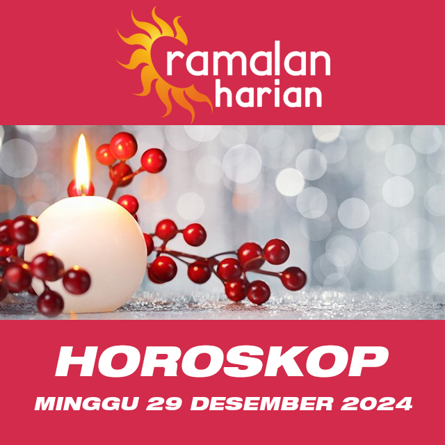 Prakiraan horoskop harian dari Minggu 29 Desember 2024