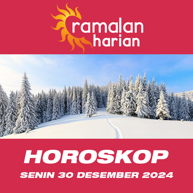 Prakiraan horoskop harian dari Senin 30 Desember 2024