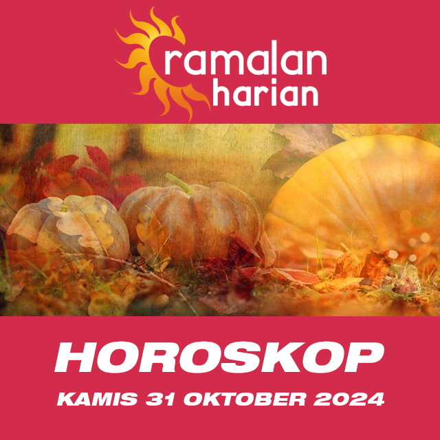 Prakiraan horoskop harian dari Kamis 31 Oktober 2024